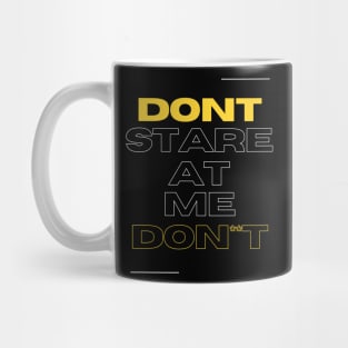 Don't stare at me : Typography Design Mug